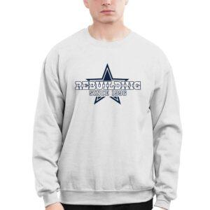 Cowboys Rebuilding Since 1996 Shirt 2 Cowboys Rebuilding Since 1996 Shirt