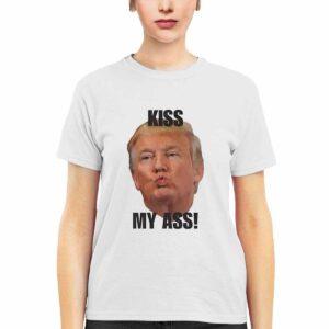 Donald Trump Kiss My Ass Shirt
