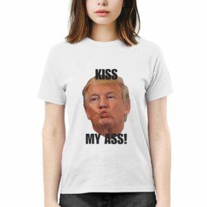 Donald Trump Kiss My Ass Shirt 1 Donald Trump Kiss My Ass Shirt