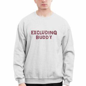 Excluding Buddy Shirt 1 Excluding Buddy Shirt