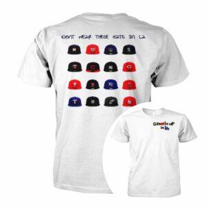 Growin Up In LA Don’t Wear These Hats In La Shirt