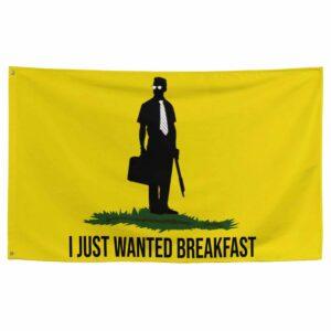 I Just Want Breakfast Flag