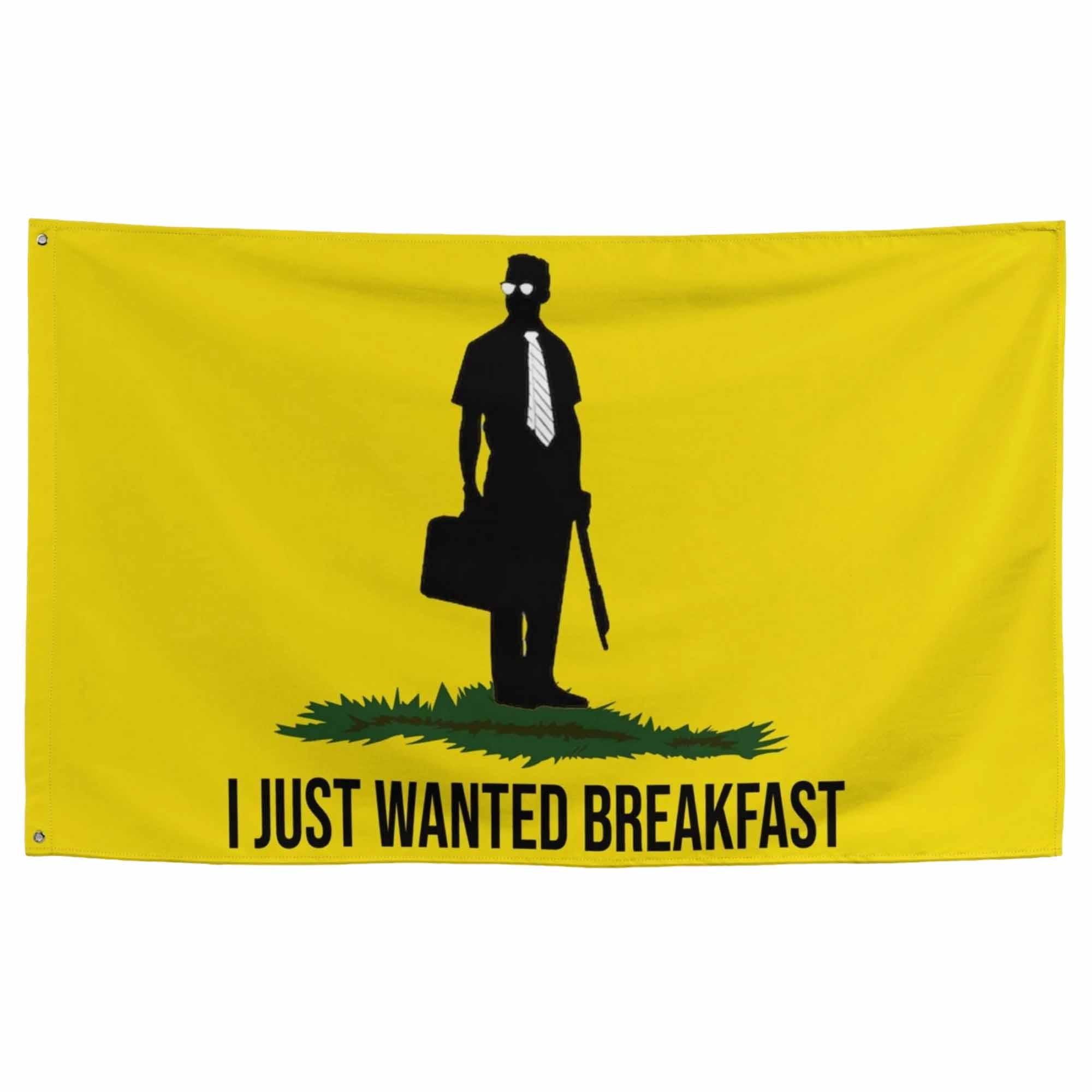 I Just Want Breakfast Flag I Just Want Breakfast Flag