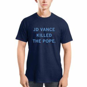JD Vance Killed The Pope Shirt