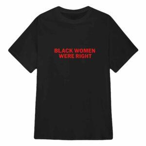 Lizzo Black Women Were Right Shirt