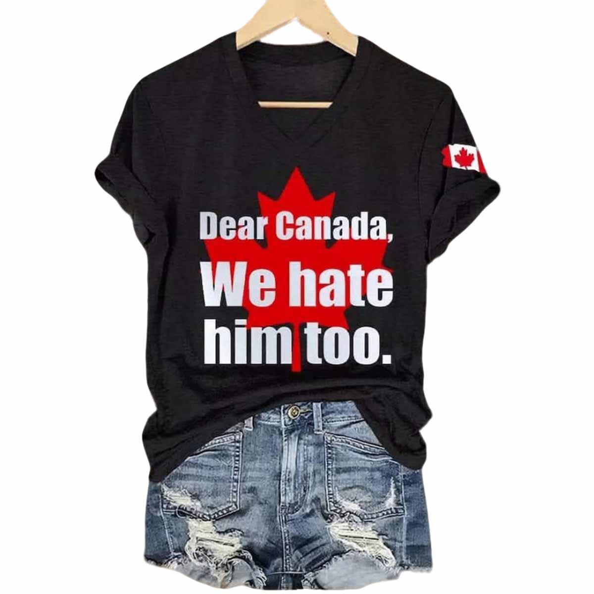 Retro Dear Canada We Hate Him Too V Neck T Shirt Retro Dear Canada We Hate Him Too V-Neck T-Shirt