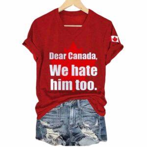 Retro Dear Canada We Hate Him Too V-Neck T-Shirt 1 Retro Dear Canada We Hate Him Too V Neck T Shirt