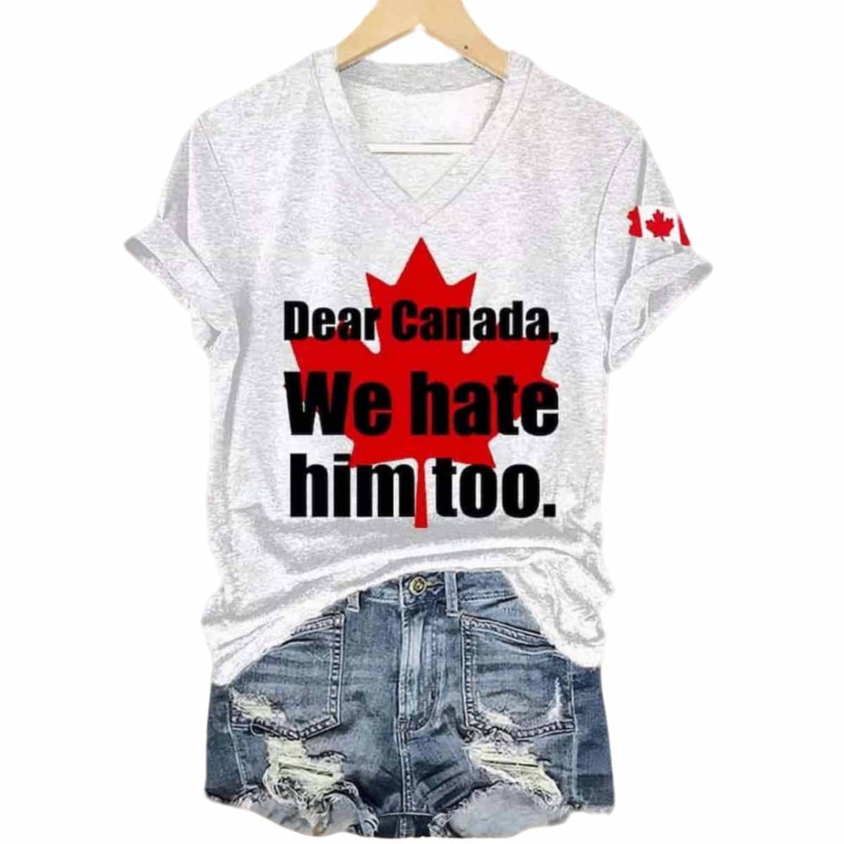 Retro Dear Canada We Hate Him Too V-Neck T-Shirt Retro Dear Canada We Hate Him Too V-Neck T-Shirt