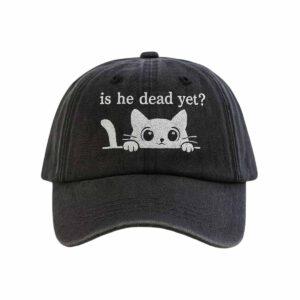 Unisex Distressed Washed Cotton FDT Is He Dead Yet Cat Hat