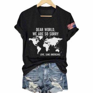 V-Neck Retro Dear World We Are So Sorry Love Sane Americans Print T-Shirt