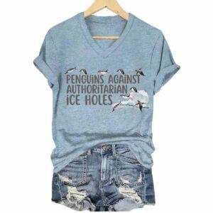 Women's Penguins Against Authoritarian Ice Holes Printed V Neck T Shirt