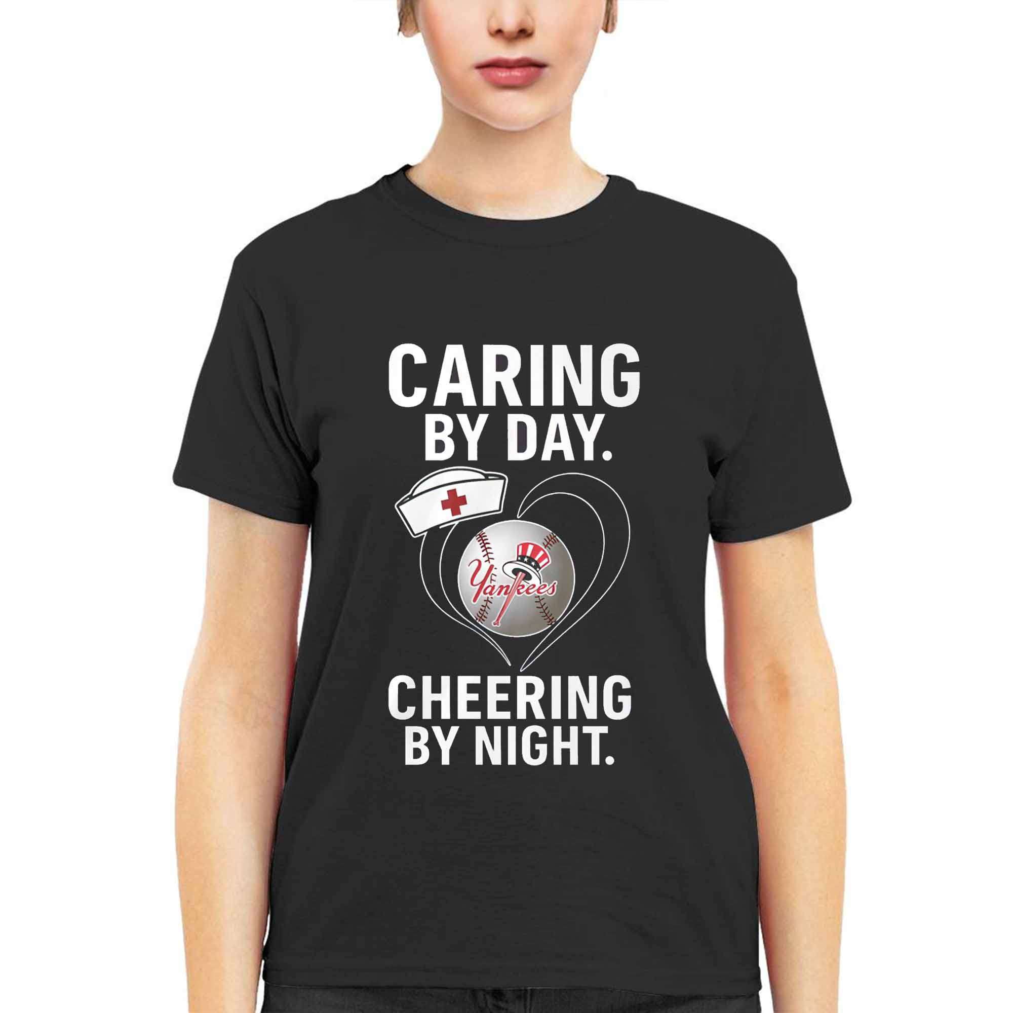 Yankees Caring By Day Cheering By Night Shirt Yankees Caring By Day Cheering By Night Shirt
