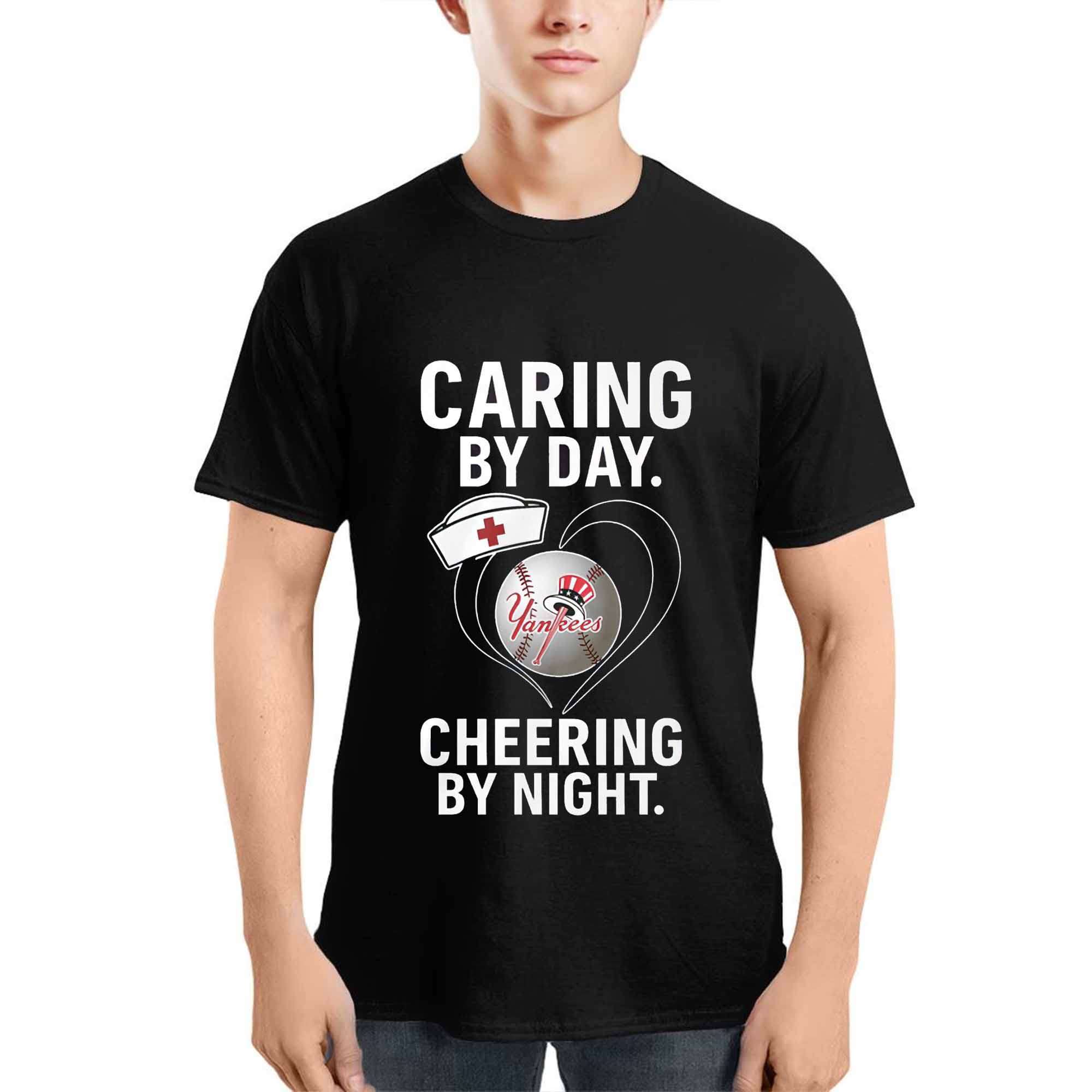 Yankees Caring By Day Cheering By Night Shirt Yankees Caring By Day Cheering By Night Shirt