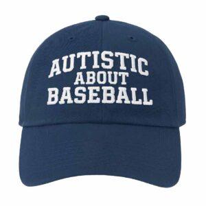 Autistic About Baseball Hat Autistic About Baseball Hat