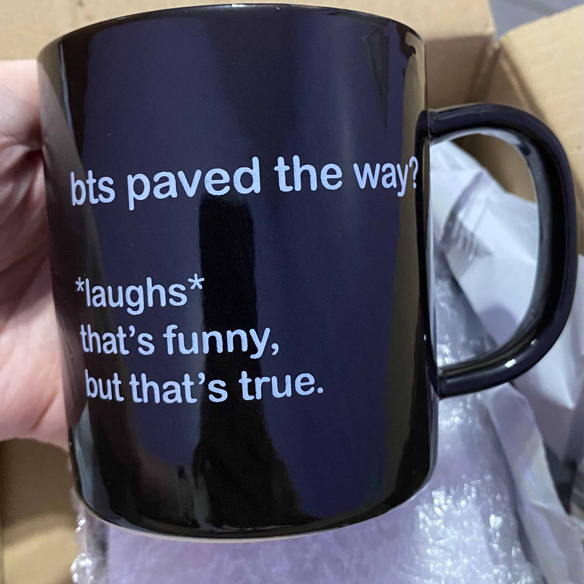 Bts Paved The Way Laughs That's Funny But That's True Mug Bts Paved The Way Laughs That's Funny But That's True Mug