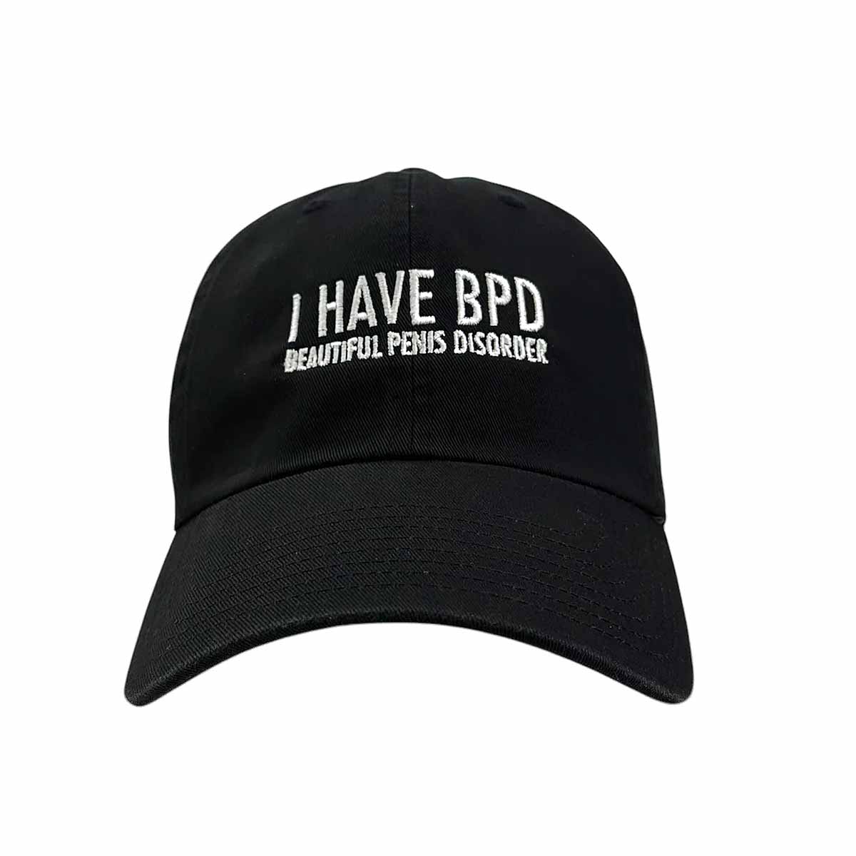 I Have BPD Beautiful Penis Disorder Hat I Have BPD Beautiful Penis Disorder Hat