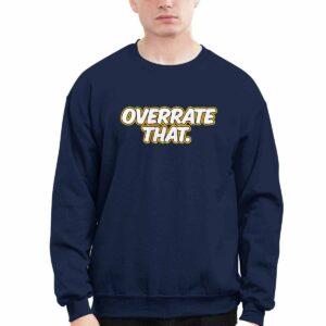 Pat McAfee Overrate That Shirt 2 Pat McAfee Overrate That Shirt23