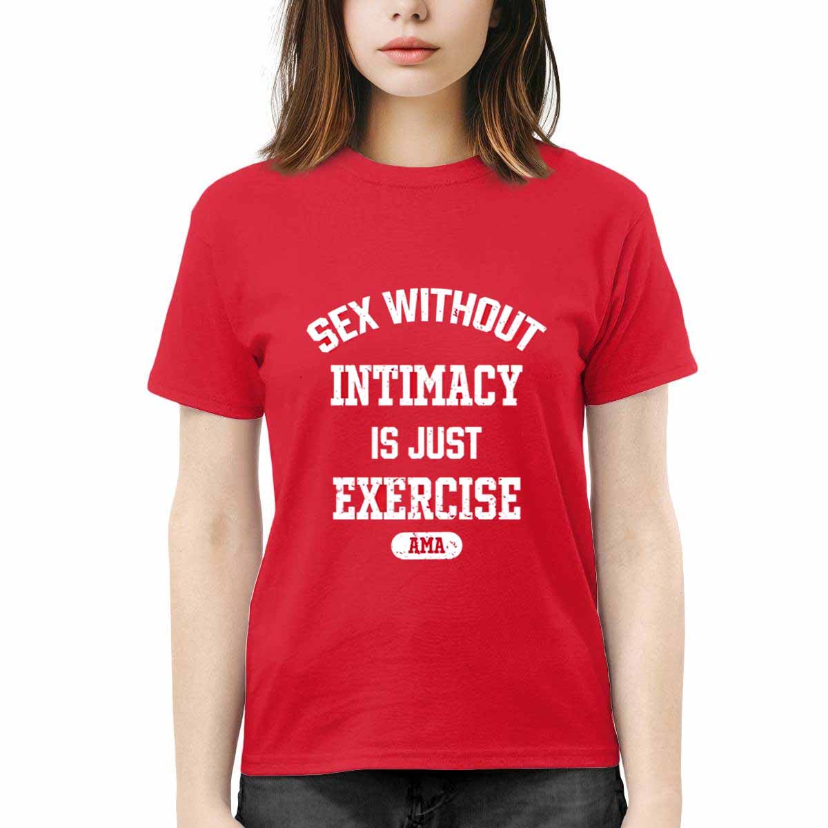 Sex Without Intimacy Is Just Exercise Ama Shirt Sex Without Intimacy Is Just Exercise Ama Shirt