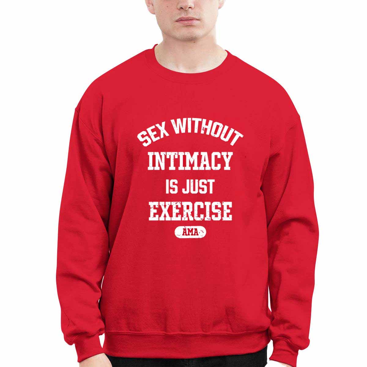 Sex Without Intimacy Is Just Exercise Ama Shirt Sex Without Intimacy Is Just Exercise Ama Shirt