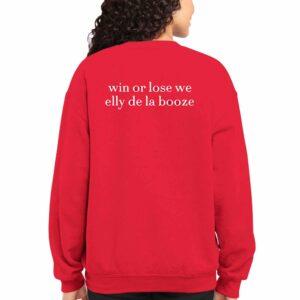 Win Or Lose We Elly De La Booze Shirt 3 Win Or Lose We Elly De La Booze Shirt