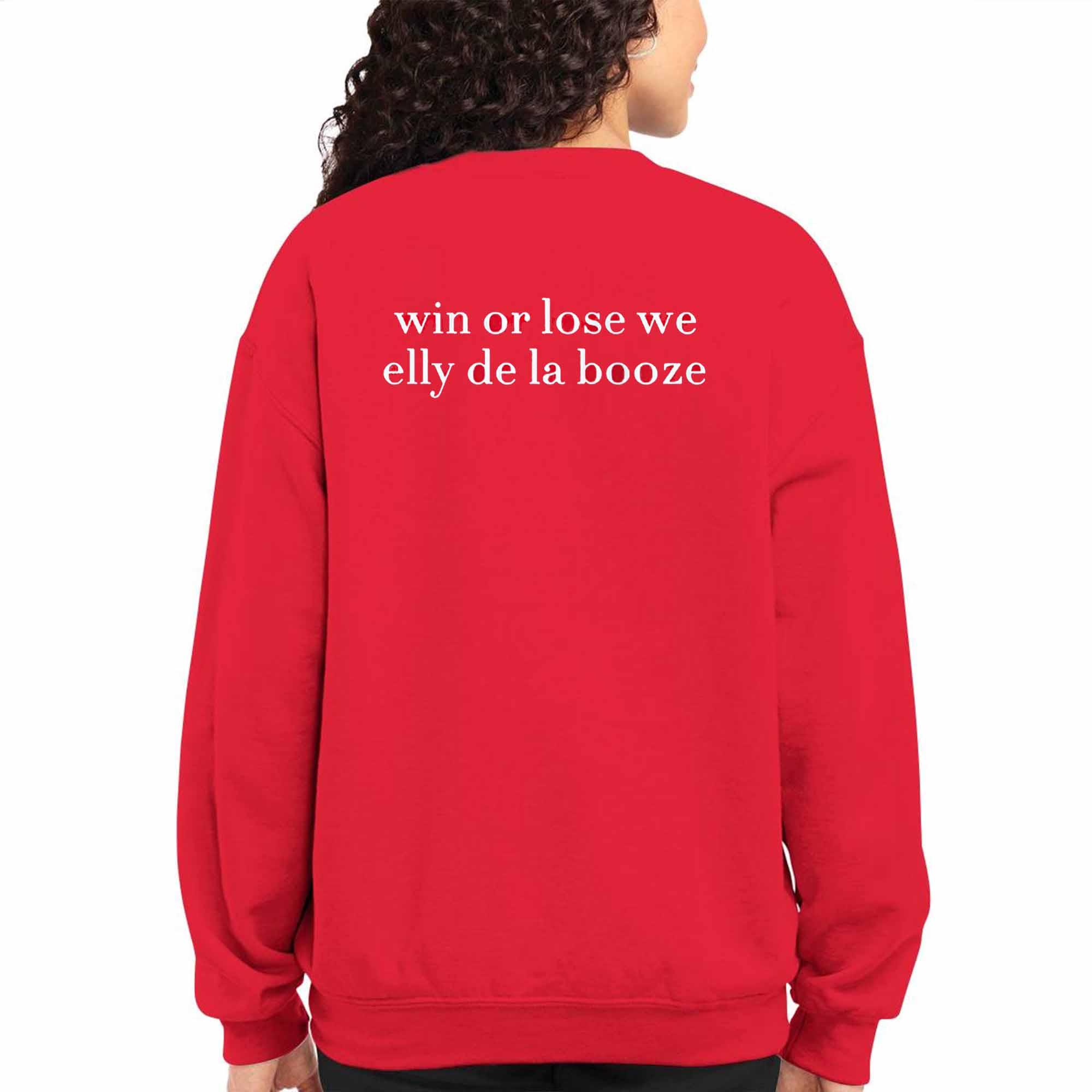 Win Or Lose We Elly De La Booze Shirt Win Or Lose We Elly De La Booze Shirt