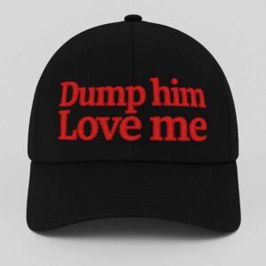 Yves Dump Him Love Me Cap