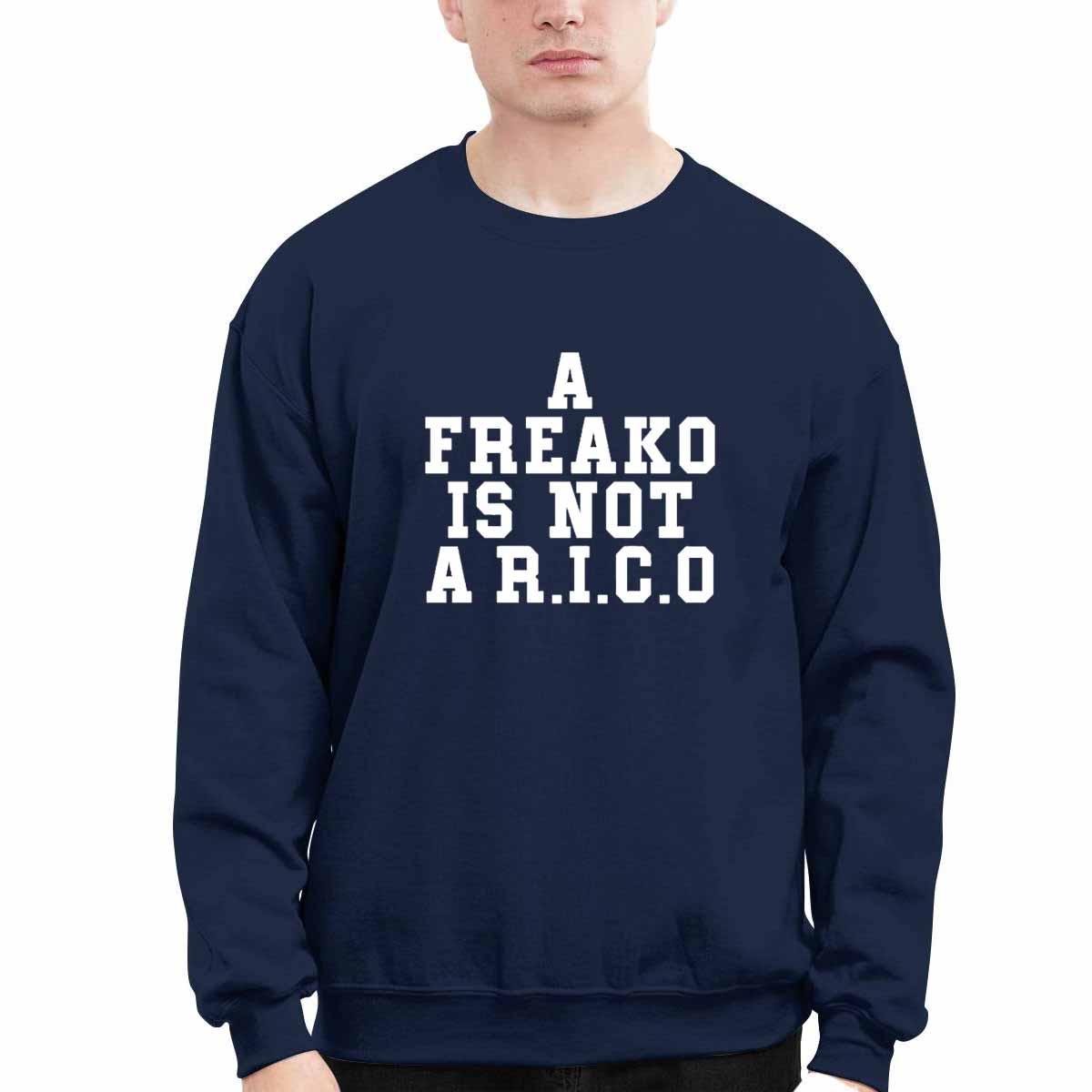 A Freako Is Not Arico Shirt A Freako Is Not Arico Shirt