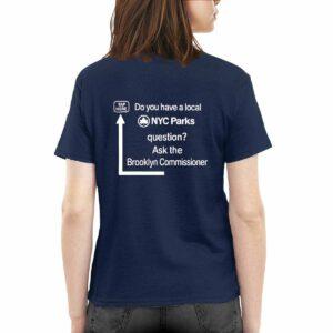 Do You Have A Local Nyc Parks Question Ask The Brooklyn Commissioner Shirt 3 Do You Have A Local Nyc Parks Question Ask The Brooklyn Commissioner Shirt