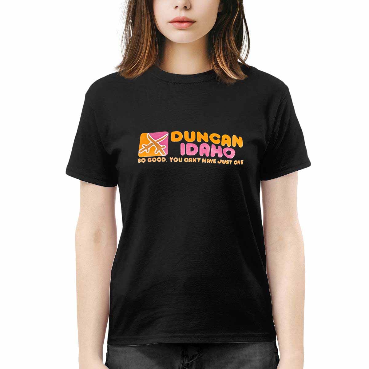 Duncan Idaho So Good You Can't Have Just One Shirt Duncan Idaho So Good You Can't Have Just One Shirt