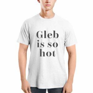 Ezra Sosa Gleb Is So Hot Shirt 2 Ezra Sosa Gleb Is So Hot Shirt