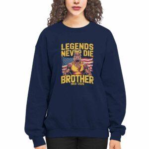 RIP Hulk Hogan Legends Never Die Brother 1953 2025 Shirt