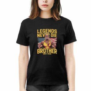 RIP Hulk Hogan Legends Never Die Brother 1953 2025 Shirt