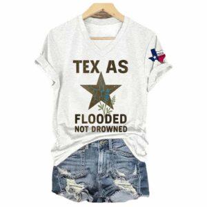 Texas Flooded Not Drowned Texas Strong Shirt Texas Flooded Not Drowned Texas Strong Shirt