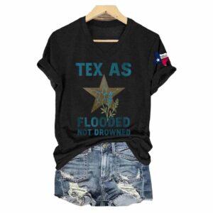 Texas Flooded Not Drowned Texas Strong Shirt