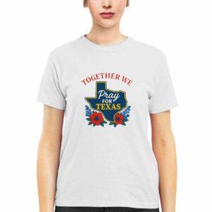 Together We Pray For Texas Shirt