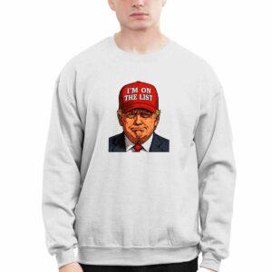 Trump I'm On The List Epstein Sarcastic Political Shirt