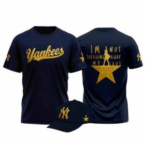 Yankees Hamilton I’m Not Throwing Away My Shot Shirt 2025 Yankees Hamilton I’m Not Throwing Away My Shot Shirt 2025
