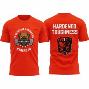 2025 Browns Strength Hardened Toughness Shirt