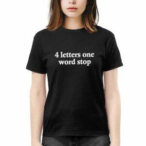 4 Letters One Word Stop Shirt