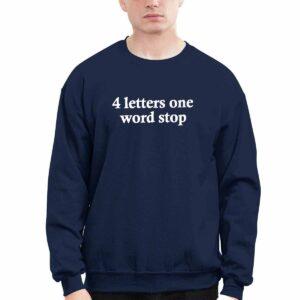 4 Letters One Word Stop Shirt 1 4 Letters One Word Stop Shirt