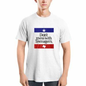 Don't Mess With Teenagers Shirt 3 Don't Mess With Teenagers Shirt