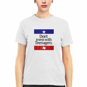 Don't Mess With Teenagers Shirt 1 Don't Mess With Teenagers Shirt