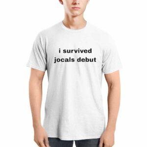 I Survived Jocals Debut Shirt 3 I Survived Jocals Debut Shirt