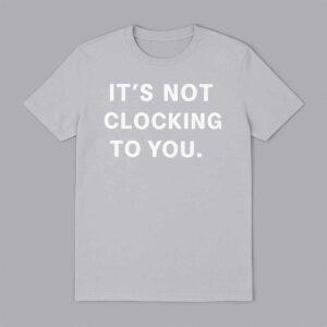 Justin Bieber It's Not Clocking To You Hoodie 1 Justin Bieber It's Not Clocking To You Hoodie