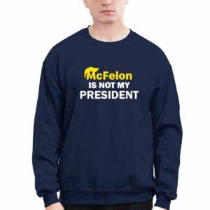 McFelon Is Not My President Gavin Newsom Shirt 4 McFelon Is Not My President Gavin Newsom Shirt