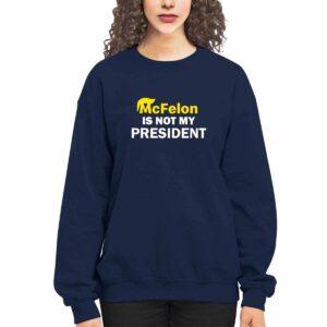 McFelon Is Not My President Gavin Newsom Shirt 2 McFelon Is Not My President Gavin Newsom Shirt