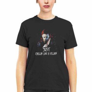 Michael Myers Just Chillin Like A Villain Shirt