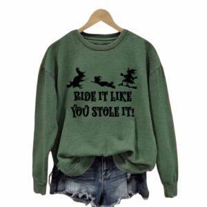Retro Halloween Ride It Like You Stole It Round Neck Sweatshirt