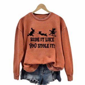 Retro Halloween Ride It Like You Stole It Round Neck Sweatshirt
