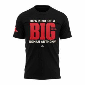 Roman Anthony He’s Kind Of A Big Deal Extended Shirt Roman Anthony He’s Kind Of A Big Deal Extended Shirt